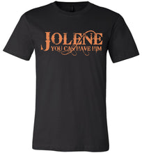 Load image into Gallery viewer, Jolene You Can Have Him Country T Shirts black