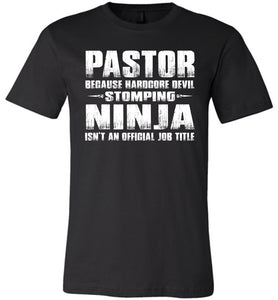 Pastor Hardcore Devil Stomping Ninja Funny Pastor Shirt black