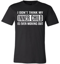 Load image into Gallery viewer, I Don't Think My Inner Child Is Ever Moving Out Funny Quote Tee black