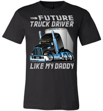 Load image into Gallery viewer, Future Truck Driver Like My Daddy Trucker Kids Shirts adult and youth black