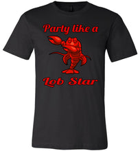 Load image into Gallery viewer, Party Like A Lob Star Funny Lobster Shirts black