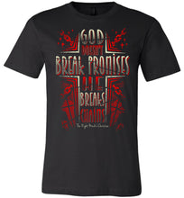 Load image into Gallery viewer, God Doesn't Break Promises He Breaks Chains Christian Quote Tee black