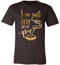 Load image into Gallery viewer, I'm Just Here For The Pie Funny Thanksgiving Fall Shirts brown