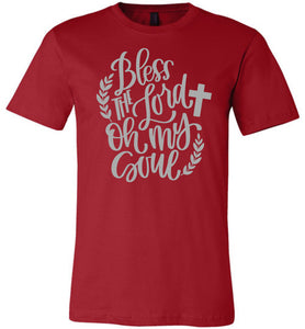 Bless The Lord Oh My Soul Christian Quote Tee red