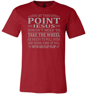 Funny Christian Quotes Tshirts, Jesus Take The Wheel Spank You With His Flip-Flop red
