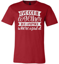 Load image into Gallery viewer, I've Got It Together But I Forgot Where I Put It Mom Quote Shirts red