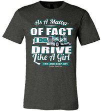 Load image into Gallery viewer, As A Matter Of Fact I Do Drive Like A Girl Women's Trucker Shirts dark heather