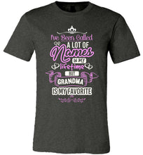 Load image into Gallery viewer, I've Been Called A Lot Names But Grandma Is My Favorite Grandma Shirts dk heather