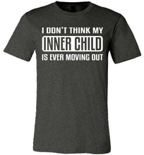 Load image into Gallery viewer, I Don't Think My Inner Child Is Ever Moving Out Funny Quote Tee dk heather