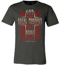 Load image into Gallery viewer, God Doesn't Break Promises He Breaks Chains Christian Quote Tee dark heather