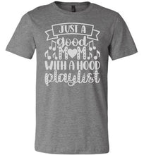 Load image into Gallery viewer, Just A Good Mom With A Hood Playlist Mom Quote Shirts deep heather