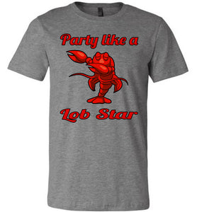 Party Like A Lob Star Funny Lobster Shirts deep heather