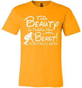 This Beauty Is Raising Her Beast Football Mom Shirts gold