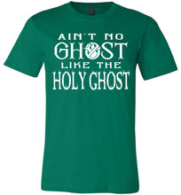 Load image into Gallery viewer, Ain't No Ghost Like The Holy Ghost Christian Halloween T Shirts green