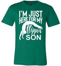 Load image into Gallery viewer, I'm Just Here For My Flippin' Son Gymnastics Shirts For Parents kelly