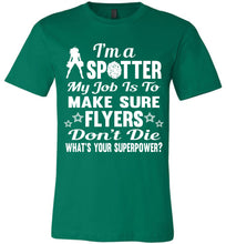 Load image into Gallery viewer, I'm A Spotter What's Your Superpower Cheer Backspot Shirts green
