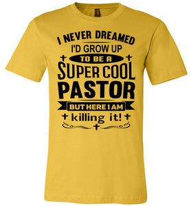 Super Cool Pastor Funny Pastor Shirts yellow