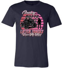 Load image into Gallery viewer, Cowboy Butts & Lifted Trucks Drive Me Nuts! Cowgirl T Shirt navy