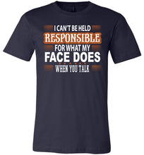 Load image into Gallery viewer, I Can't Be Held Responsible For What My Face Funny Quote Tee navy