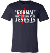 Load image into Gallery viewer, Normal Isn't Coming Back Jesus Is Christian Quote Tee navy