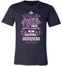 Load image into Gallery viewer, I've Been Called A Lot Names But Grandma Is My Favorite Grandma Shirts navy