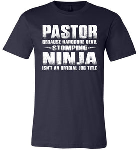 Pastor Hardcore Devil Stomping Ninja Funny Pastor Shirt navy