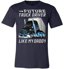 Load image into Gallery viewer, Future Truck Driver Like My Daddy Trucker Kids Shirts adult and youth navy