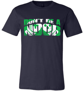 Don't Be A Noob Gamer Shirts For Guys & Girls canvas navy