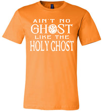 Load image into Gallery viewer, Ain't No Ghost Like The Holy Ghost Christian Halloween T Shirts orange