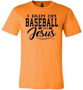 I Run On Baseball And Jesus Christian Quote Tee orange