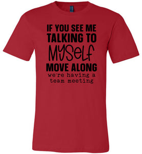 Funny Quote Tee, Talking To Myself Team Meeting red