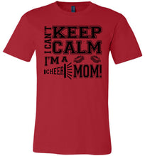 Load image into Gallery viewer, I Can't Keep Calm I'm A Cheer Mom Shirts red