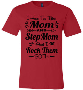 Mom And Stepmom And I Rock Them Both Step Mom T Shirts red