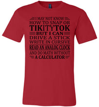 Load image into Gallery viewer, Elderly Funny Shirt, I May Not Know How To Snap Or TikityTok 2 red