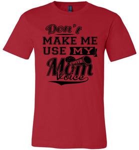 Don't Make Me Use My Cheer Mom Voice Cheer Mom Shirts red
