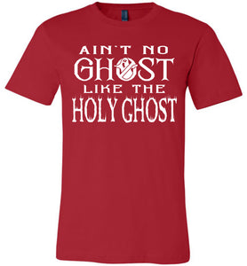 Ain't No Ghost Like The Holy Ghost Christian Halloween T Shirts red