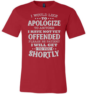 Funny Quote Tee, I Would Like To Apologize red