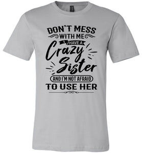 Crazy Sister T-Shirts, Sister gifts funny, Funny sister t-shirt sayings  silver