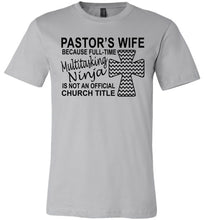 Load image into Gallery viewer, Pastor's Wife Multitasking Ninja Funny Pastor's Wife Shirt silver
