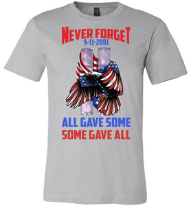 Never Forget 911 2001 All Gave Some Some Gave All 911 Shirts silver