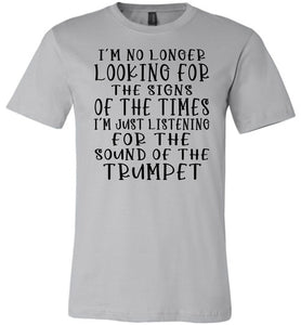Sound Of The Trumpet Christian Quote Shirts silver