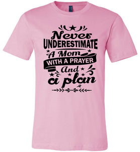 Mom With A Prayer And A Plan Praying Mom Shirt pink