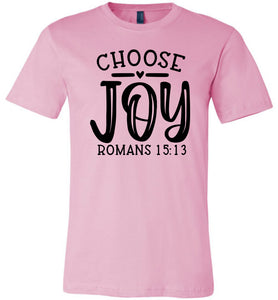 Choose Joy Christian Quote Bible Verse Tee pink