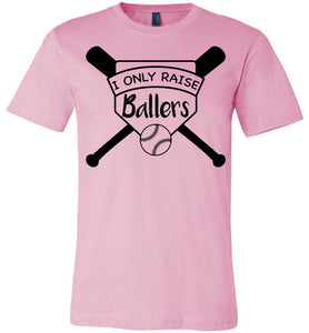 I Only Raise Ballers Baseball Parent Shirt pink
