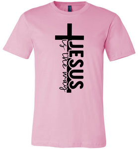 Jesus Is The Way Christian Quote Shirts pink