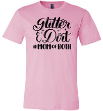 Load image into Gallery viewer, Glitter & Dirt Mom Of Both Mom Quote Shirts pink