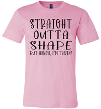 Load image into Gallery viewer, Straight Outta Shape But Honey, I'm Tryin! Funny Quote Tee pink