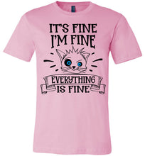 Load image into Gallery viewer, It's Fine I'm Fine Everything Is Fine Funny Cat Shirts pink