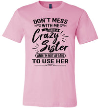 Load image into Gallery viewer, Crazy Sister T-Shirts, Sister gifts funny, Funny sister t-shirt sayings  pink