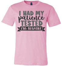 Load image into Gallery viewer, I Had My Patience Tested I'm Negative Sarcastic Shirts pink